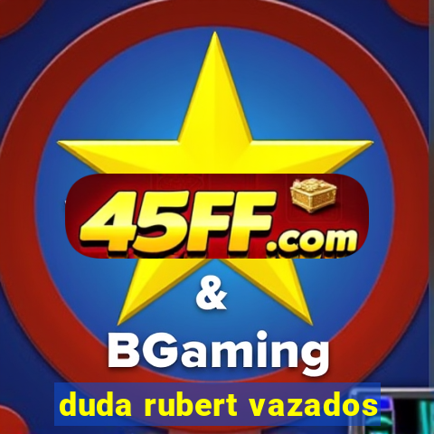 duda rubert vazados